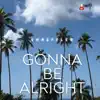 Gonna Be Alright - Single album lyrics, reviews, download