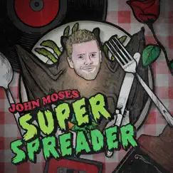 Super Spreader by John Moses album reviews, ratings, credits