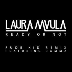 Ready or Not (feat. Jammz) [Rude Kid Remix] Song Lyrics