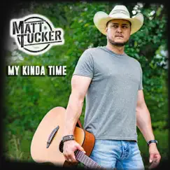 My Kinda Time - Single by Matt Tucker album reviews, ratings, credits