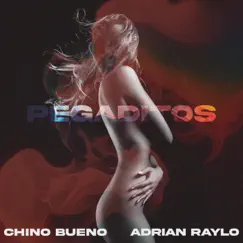 Pegaditos (feat. Adrian Raylo) Song Lyrics