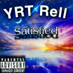 Satisfied - Single by YRT Rell album reviews, ratings, credits