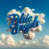 Blue Angels (feat. Ty Bru) [Extended] - Single album lyrics, reviews, download