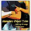 Almost Over You - Single album lyrics, reviews, download
