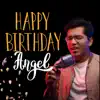 Happy Birthday To My Angel - Single album lyrics, reviews, download