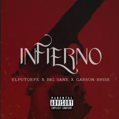 Infierno - Single by ELPUTOEFE, Big Sane & Garson Brise album reviews, ratings, credits