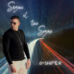 Segui Il Tuo Sogno - Single by G-Sniper album reviews, ratings, credits