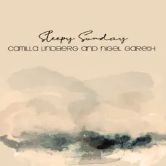 Sleepy Sunday (Piano and Flute) - Single by Camilla Lindberg & Nigel Gareth album reviews, ratings, credits