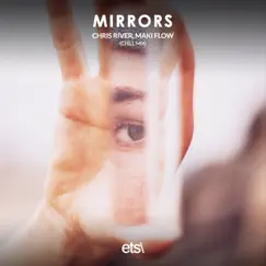 Mirrors (Chill Mix) - Single by Chris River & Maki Flow album reviews, ratings, credits