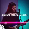 Shannon Lauren Callihan OurVinyl Sessions - EP album lyrics, reviews, download