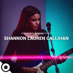 Shannon Lauren Callihan OurVinyl Sessions - EP by OurVinyl & Shannon Lauren Callihan album reviews, ratings, credits