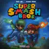 Super Smash Bros - EP album lyrics, reviews, download