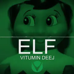Elf - Single by Vitumin Deej album reviews, ratings, credits