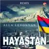 Hayastan (Remix) - Single album lyrics, reviews, download