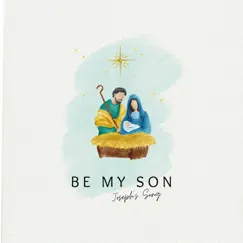 Be My Son (Joseph's Song) - Single by Jordan Connell album reviews, ratings, credits