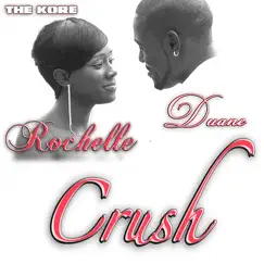 Crush (feat. Rochelle & Duane) - Single by The Kore album reviews, ratings, credits