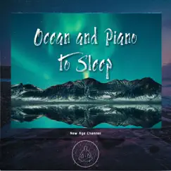 Ocean and Piano to Sleep by Amazing Spa Music, New Age Channel & Relaxing Spa Music album reviews, ratings, credits