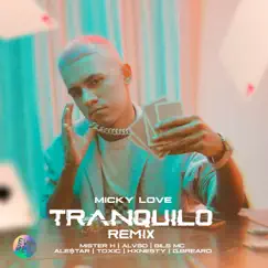 Tranquilo RMX (feat. Mister H, Alvso, Ale$tar, Toxic, Bils MC, Gbreard & Hxnesty) - Single by Micky Love, Skorps & Alessy album reviews, ratings, credits