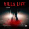 Killa Life - Single album lyrics, reviews, download
