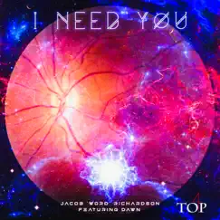 I Need You (feat. Dawn) Song Lyrics