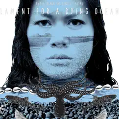 Lament for a Dying Ocean (feat. Putad) - Single by Small Island Big Song album reviews, ratings, credits