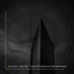 The Ticking Skyscraper - Single by Sound Lights album reviews, ratings, credits