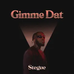 Gimme Dat - Single by Stegue album reviews, ratings, credits