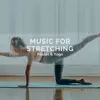 Music for Stretching, Pilates & Yoga album lyrics, reviews, download