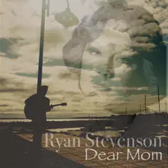 Dear Mom - Single by Ryan Stevenson album reviews, ratings, credits