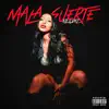 Mala Suerte - Single album lyrics, reviews, download