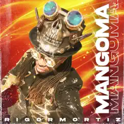 Mangoma - Single by Rigormortiz album reviews, ratings, credits