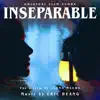 Inseparable (Original Film Score) - EP album lyrics, reviews, download