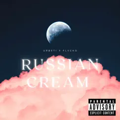 Russian Cream (feat. Flvcko) - Single by UrbEti album reviews, ratings, credits
