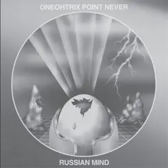 Russian Mind by Oneohtrix Point Never album reviews, ratings, credits