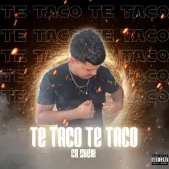 Te Taco Te Taco - Single by CR Sheik album reviews, ratings, credits