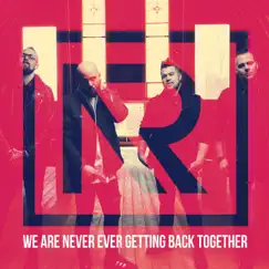 We Are Never Ever Getting Back Together - Single by No Resolve album reviews, ratings, credits