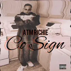 Co Sign - Single by ATM Richie album reviews, ratings, credits