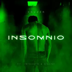Insomnio (feat. Infausto & Silent) - Single by Xhuzer album reviews, ratings, credits