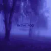 In the Fog (Slowed + Reverb) - Single album lyrics, reviews, download