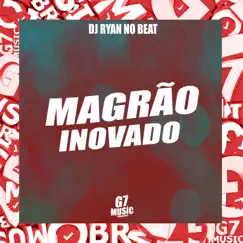 Magrão Inovado - Single by DJ RYAN NO BEAT, Mc Vick & Mc Khalifa album reviews, ratings, credits