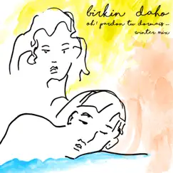 Oh! Pardon tu dormais... (Winter Mix) - Single by Jane Birkin & Étienne Daho album reviews, ratings, credits