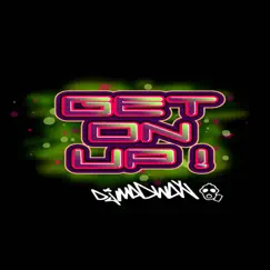 Get On Up ! - Single by Djmadwax album reviews, ratings, credits