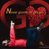 Never Gonna Let You Go (feat. Núbia Mansur) - Single album lyrics, reviews, download