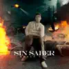 Sin saber. - Single album lyrics, reviews, download