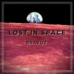 Lost in Space - Single by Bravoz album reviews, ratings, credits