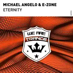 Eternity - Single by Michael Angelo & E-Zone album reviews, ratings, credits