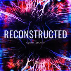 Reconstructed - EP by Adam Sharp album reviews, ratings, credits