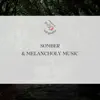 Somber & Melancholy Music album lyrics, reviews, download