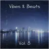 Vibes & Beats, Vol. 8 album lyrics, reviews, download