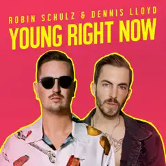 Young Right Now - Single by Robin Schulz & Dennis Lloyd album reviews, ratings, credits
